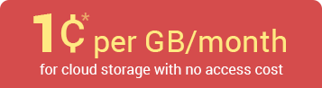 1c per GB/month for cloud storage with no access cost
